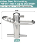 Stainless Port A Wrap for tree rigging, 9.5x8 inches, 4 lbs, handles up to five eighths inch rope, arborist equipment.