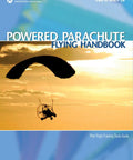 Color Print Powered Parachute Flying Handbook For Pilot Training FAA Study Guide Jumpstart To Your Powered Parachute Certification