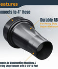 4 Inch To 2 1/4 Inch Hose Reducer Adapter For Dust Collection Systems; durable ABS plastic; connects 4" hose to 2.25" port.