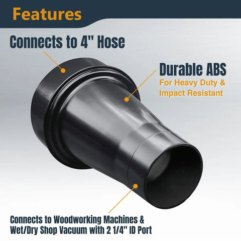 4 Inch To 2 1/4 Inch Hose Reducer Adapter For Dust Collection Systems; durable ABS plastic; connects 4" hose to 2.25" port.