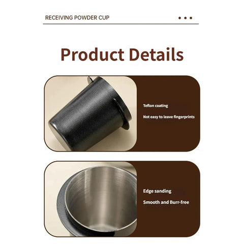 Pro Grade Rustproof Coffee Grounds Dispenser receiving powder cup details, Teflon coating, smooth burr-free edge