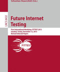 Future Internet Testing Workshop Proceedings: Revised Selected Papers From FITTEST 2013 Istanbul Covering Internet Web Testing HCI Information Systems and Applications for Researchers, Devs, and QA Pros. Book cover, paperback