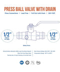 Diagram of Premium Press Ball Valve With Drain Half Inch Brass Plumbing Valve showing dimensions, drain, and specifications