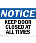 Keep Door Closed At All Times Sign - Heavy Duty 10x7 Vinyl Notice For Construction Sites, Warehouses, And Businesses, Made In USA, Ultra Durable, Weatherproof Safety Label, front view