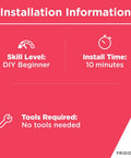 Installation info for 5304507200 Door Gasket for Freezers: DIY beginner, 10 min install, no tools required.