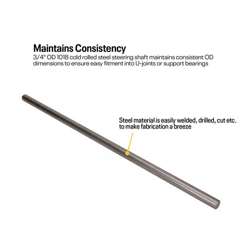 Universal Three-Quarters-Inch Solid Steering Shaft, 48 Inch Long, Built for Custom Steering Columns and Race Car Fabrication, Beefy 1018 Cold Rolled Steel, Precise Fit With U-Joints, Durable and Built to Last for Street, Track, and Hot-Rod Builds. 3/4 in steel shaft