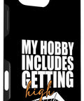 Hang Gliding Themed iPhone 16 Pro Max Case For Men And Women With Funny My Hobby Includes Getting High Artwork