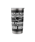 Stainless Steel Insulated Tumbler For Sailplane Lovers And Aviation Enthusiasts Keeps Cold Drinks Ice Cold Or Hot Coffee On Long Fly Days Durable Travel Mug Built For Glider Pilots And Aviation Nerds with "I Don't Need An Engine" slogan.