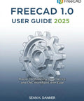 Book cover of FreeCAD 1.0 User Guide 2025 with mechanical gear design, titled 'Ultimate Open Source CAD Guide 1.0 2025 No Fuss Easy Step By Step Mastery Of 3D Modeling Parametrics And CNC Workflows From Sketch To Print Ready Projects For Makers And Engineers Today'.