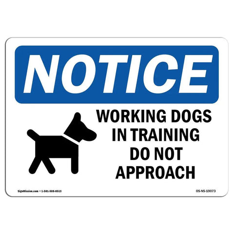 Notice Sign For Working Dogs In Training With Symbol Vinyl Decal For Construction Sites And Businesses Durable Indoor Outdoor Safety Sign Made In The USA