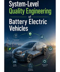 Cover of 'System Level Quality Engineering For Battery Electric Vehicles' showing detailed electric vehicle systems.