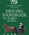 Cover of Driving Handbook For Carriage Horses Singles And Pairs Guide With Harness Basics Turning To Two Reins Driving Aids