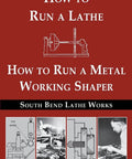 Book cover: How to Run a Lathe & How to Run a Metal Working Shaper, red cover with yellow header, South Bend Lathe Works.