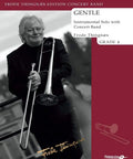Man holding a trombone with 'Gentle' by Frode Thingnæs cover, featuring concert band solo, Grade 4 sheet music.