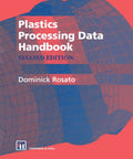 Go To Guide For Plastics Processing Mastering High Performance Materials, Manufacturing Methods, And Practical Solutions cover