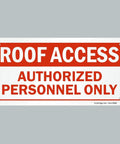 Roof Access Authorized Personnel Only Safety Sign 5 X 10 Inches Heavy Duty HDPE Plastic mounted on a fence.