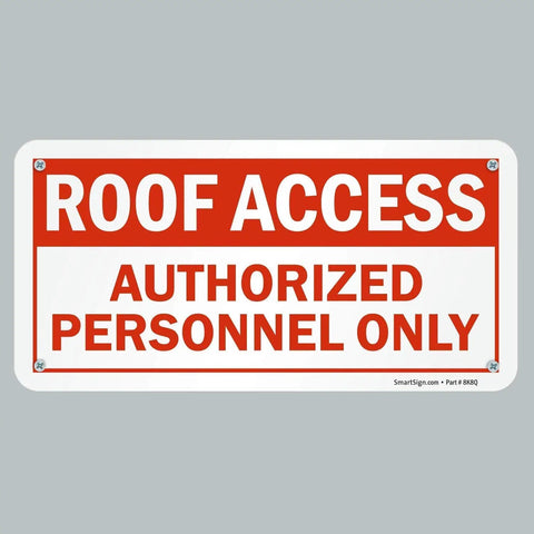 Roof Access Authorized Personnel Only Safety Sign 5 X 10 Inches Heavy Duty HDPE Plastic mounted on a fence.
