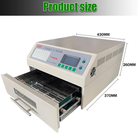 Automatic Reflow Soldering Oven With Infrared Heater And Hot Air Circulation For PCB Boards SMT SMD BGA Rework Station Model T962A Easy Preheat Soak Reflow And Cool Cycle open drawer size 430mm x 260mm x 370mm