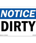 Dirty Safety Notice Sign For Construction Site And Work Zone Ultra Durable Heavy Duty Vinyl Decal Made In USA 10 By 7 Inches Pro Grade Indoor Outdoor Sign For Warehouse Shop Area And Business Compliance. Blue NOTICE DIRTY vinyl sign.