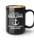 Black 15 Oz Sailor Coffee Mug With Funny Lake Boating Vibes Better Than Sailing Motto anchor design on ceramic mug