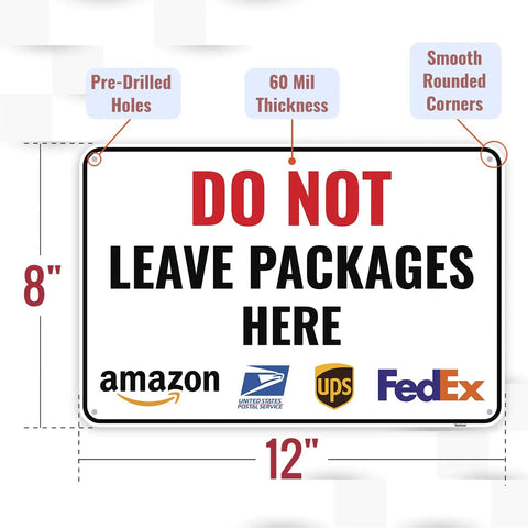 Do Not Leave Packages Here Sign Aluminum 12 By 8 Inch Extra Durable 60 Mil Thick Weatherproof Notice For Home Or Office Front Door No Deliveries At This Here Entrance, 12x8 sign