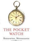 Restoration And Maintenance Guide For Pocket Watches For Diy Lovers And Collectors With Pro Tips Cleaning Troubleshooting And Repair Techniques To Keep Your Timepieces Ticking Right book cover featuring a vintage pocket watch.