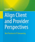 Nail The Client And Provider Sync With IT Outsourcing Best Practices For Aligning Goals Managing Risks And Delivering Smooth Projects In Strong Strategic Partnerships For Real World Value. paperback book cover
