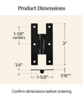 Flat Black H Hinges For Cabinet Doors Flush Mount Pack Of 2 3 In By 1-5/8 In Steel With Black Finish 1/4 In Knuckle Projection 1-1/8 In Center 1/16 In Hinge Projection Easy Install dimensions diagram