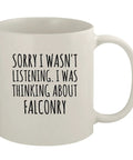 Funny Falconry Themed Ceramic Mug 11oz Coffee And Tea Cup White with falconry quote, great gift for hunters and colleagues.