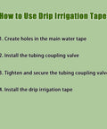 Instructions for using 500 Ft 5/8 Inch Drip Tape Irrigation Kit with 16 mil heavy duty reinforced PE material
