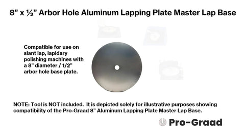 8 Inch Aluminum Master Lapping Base With One Half Inch Arbor Hole For Diamond Flat Lap Discs Grinding Pads And Abrasive Backer Discs Great For Slant Cabber Lapidary And Polishing Machines One Pack