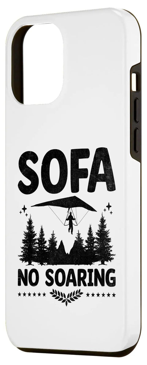 Hang Gliding Hang Glider Pilot Phone Case For Aerial Sports Fans And Flying Events with SOFA No Soaring graphic design.