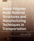 Heavy Duty Metal Polymer Hybrid Structures For Transportation And Smart Manufacturing Tricks To Slash Weight Emissions And Maximize Efficiency For Cars And Aircraft Through Lean Methods And Real World Impact book cover