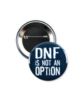 Outdoor Adventure Pin Set Five Pack Two And A Quarter Inch Round Metal Badges For Geocaching Fans with 'DNF is Not an Option' text