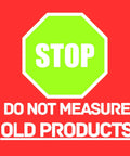 Graphic with a green stop sign and text 'Do Not Measure Old Products' on a red background.