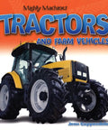 Cover of Mighty Machines: Tractors and Farm Vehicles book with yellow tractor image