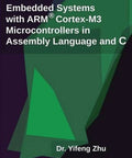 Cover of 'Master Embedded Systems With ARM Cortex M3 Microcontrollers Using Assembly And C For Real World Projects' by Dr. Yifeng Zhu
