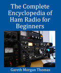 Cover of 'The Complete Encyclopedia of Ham Radio for Beginners' with radio equipment, related to 'Ham Radio Mastery Guide For Beginners And Beyond No Fluff Licensing Essentials, Gear Setup, Antenna Design, And Emergency Communication Tricks Every Operator Will Actually Use.'