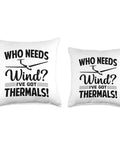 Two Glider Pilot Throw Pillows For Sailplane Lovers with 'Who Needs Wind? I've Got Thermals!' text, ideal for aviation fans.