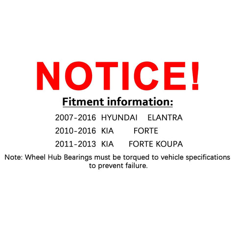 Fitment information notice for Hyundai Elantra 2007-2016, Kia Forte 2010-2016, Kia Forte Koup 2011-2013 wheel hub bearing kit.