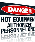 Danger Hot Equipment Warning Sign Authorized Personnel Only 8x12 Inch Aluminum Metal For Industrial Worksite Factory And Warehouse