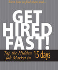 Cover of 'Get Hired Fast! Tap the Hidden Job Market in 15 days', career guide, helping job seekers find hidden opportunities.