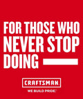 Red background with text 'For Those Who Never Stop Doing' and 'Craftsman We Build Pride' in white letters.