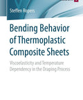Hard Hitting Guide To Bending Thermoplastic Composite Sheets With Viscoelasticity And Temperature Dependency In The Draping