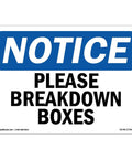 Please Break Down Boxes Sign Heavy Duty Vinyl Decal 10 By 7 Inches Durable Made In USA For Construction Site Warehouse Shop Floor Safety Notice Indoor Outdoor Use, notice sign