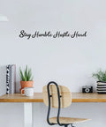 Office with Inspiring Quotes Wall Decals Peel And Stick Vinyl Stickers motivational decor "Stay Humble Hustle Hard" over desk