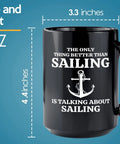 Black 15 Oz Sailor Coffee Mug With Funny Lake Boating Vibes Better Than Sailing Motto; mug features anchor design and text.