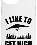 Hang Glider Art Phone Case For Men And Women Funny I Like To Get High Gift Idea For Hang Gliding Fans Open Air Adventure Lovers
