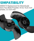 Trolling Motor Propeller Replacement For MotorGuide Katana Two Blade 3.5 Inch Hub 10.25 Inch Diameter Drill Propeller Replacement Part Easy Install Beefed Up For Rough Waters black propeller shown