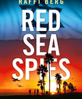 Book cover of 'Red Sea Spies', related to Mossad Covert Dive Resort Scam Exposed Inside Scoop On The True Story Behind Red Sea Spies.